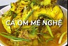 Cá trắm om mẻ - Thịt cá mềm ngọt hòa quyện vị mẻ chua thanh Cá trắm om mẻ - Thịt cá mềm ngọt hòa quyện vị mẻ chua thanh